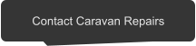 Contact Caravan Repairs