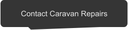 Contact Caravan Repairs