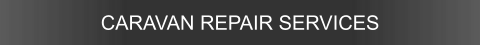 CARAVAN REPAIR SERVICES